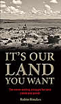 Its Our Land You Want