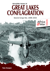 The Great Lakes Conflagration, Tom Cooper, Africa at War volume 14